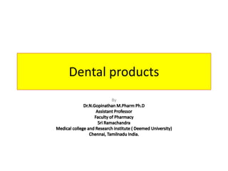 Dental products
By
 