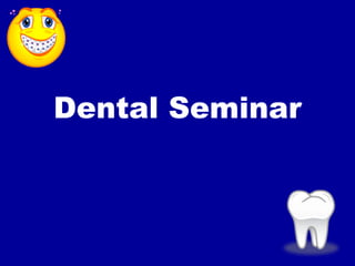 Dental Seminar 