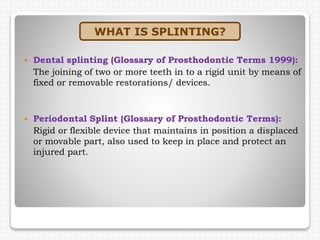 Dental splinting