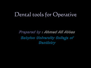 Dental tools for Operative
 