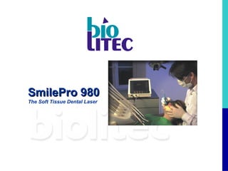 SmilePro 980SmilePro 980
The Soft Tissue Dental Laser
 