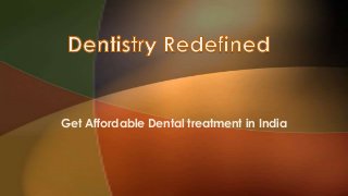 Get Affordable Dental treatment in India

 
