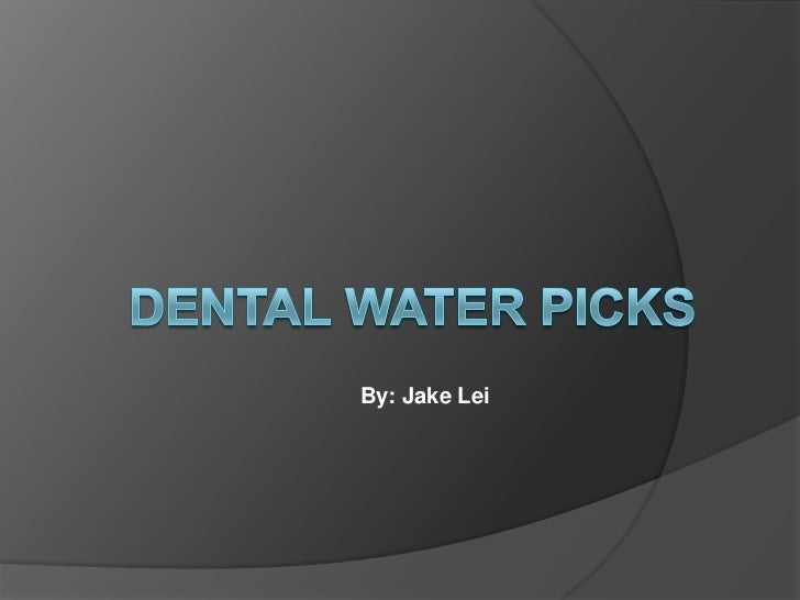 Dental water picks