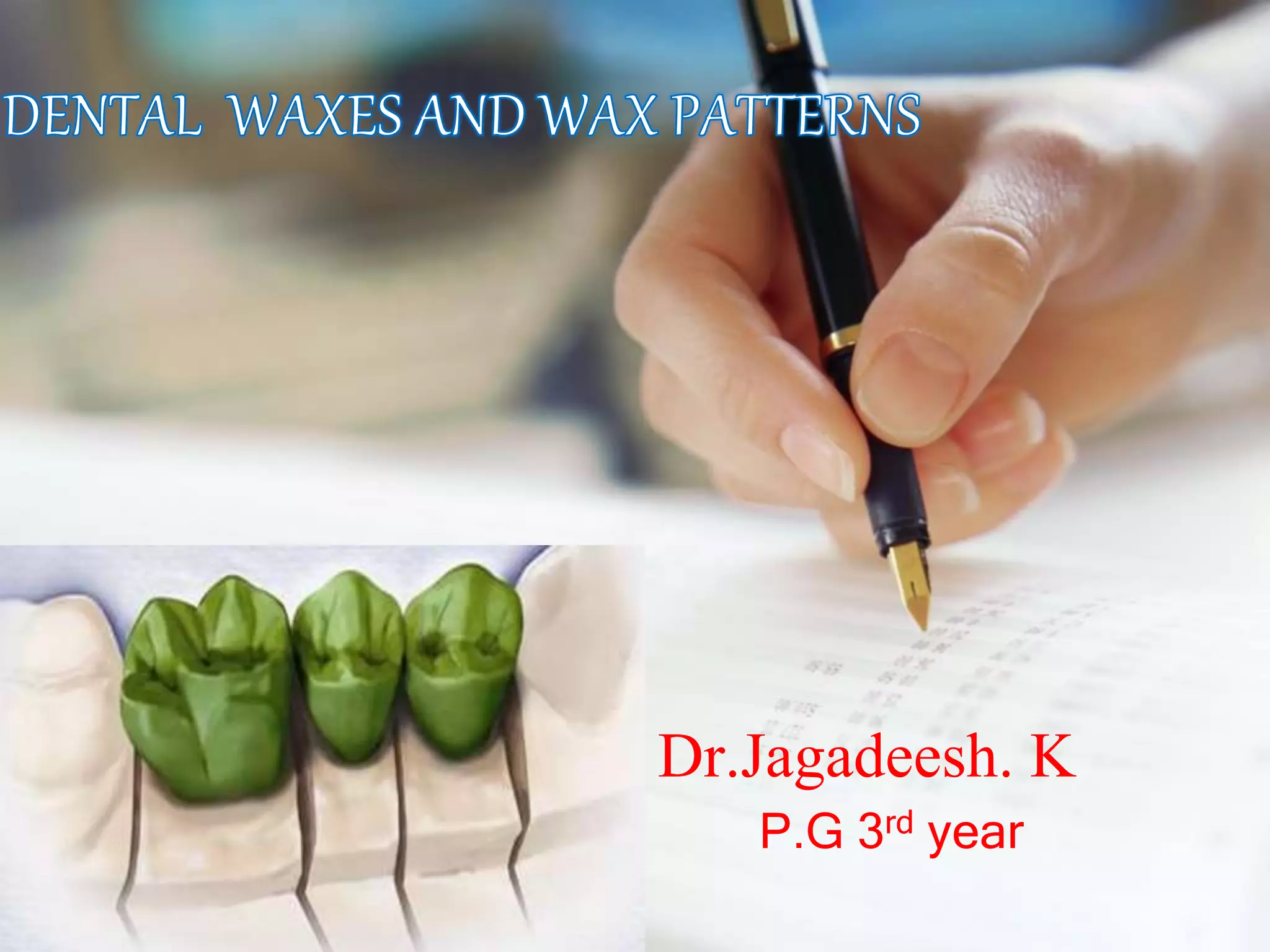 Dental waxes by Dr. Jagadeesh kodityala PPT