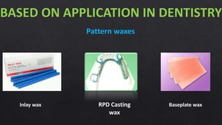 Wax Pattern Rpd Dental waxes | PPTX