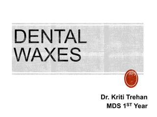 Dr. Kriti Trehan
MDS 1ST Year
 