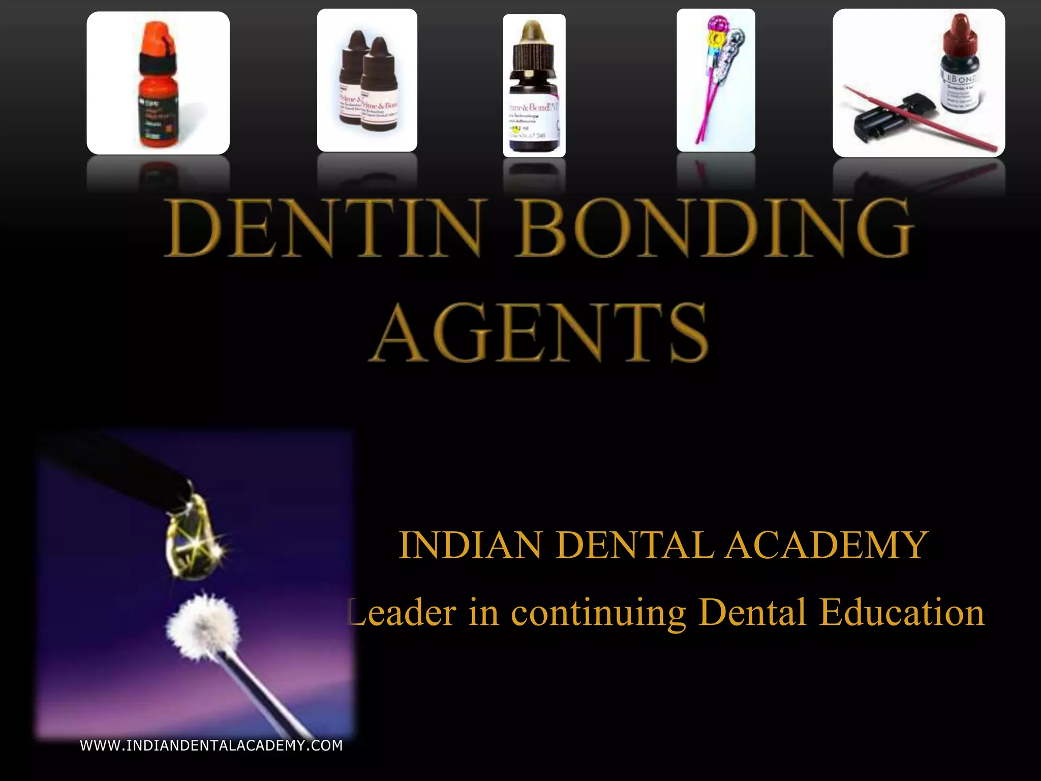 Dentin bonding agents / rotary endodontics courses PPT