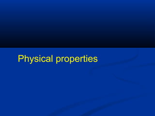 Physical properties
 