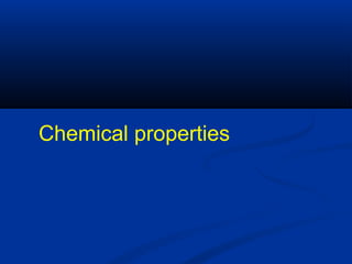 Chemical properties
 