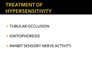  TUBULAR OCCLUSION
 IONTOPHORESIS
 INHIBIT SENSORY NERVE ACTIVITY
 
