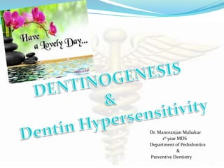 1
Dr. Manoranjan Mahakur
1st year MDS
Department of Pedodontics
&
Preventive Dentistry
 