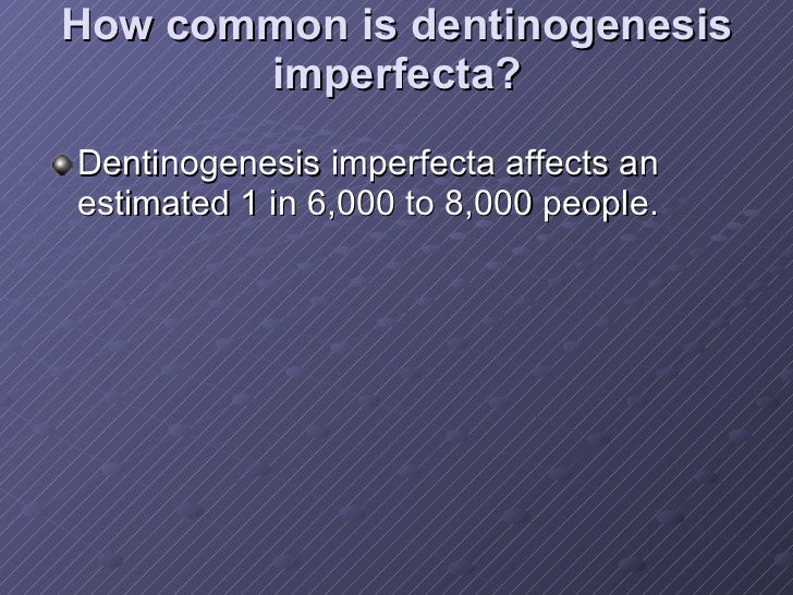 Dentinogenesis imperfecta