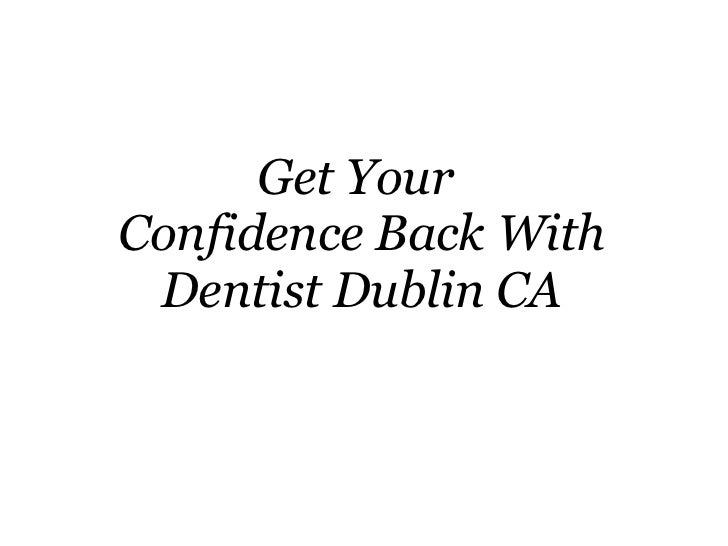 Dentist Dublin CA Cosmetic Dentist Dublin CA
