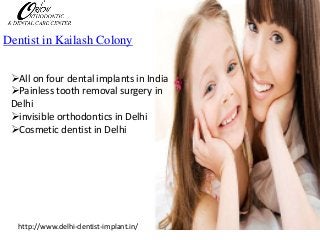 Dentist in Kailash Colony
All on four dental implants in India
Painless tooth removal surgery in
Delhi
invisible orthodontics in Delhi
Cosmetic dentist in Delhi
http://www.delhi-dentist-implant.in/
 