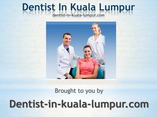 Dentist In Kuala Lumpur




        Brought to you by

Dentist-in-kuala-lumpur.com
 