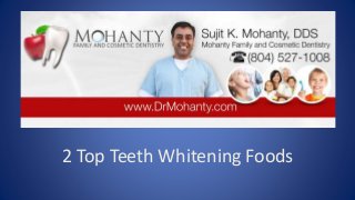 2 Top Teeth Whitening Foods

 
