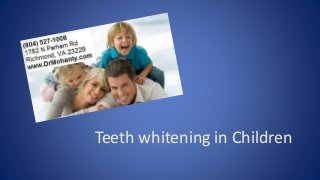 Teeth whitening in Children

 