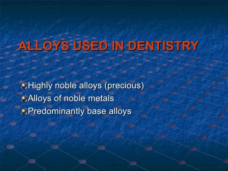 Dentistry (metals)