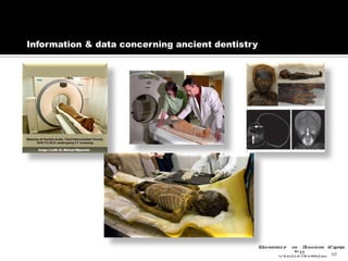 Information & data concerning ancient dentistry
10
 