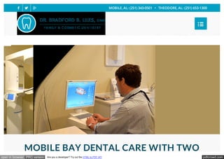 pdfcrowd.comopen in browser PRO version Are you a developer? Try out the HTML to PDF API
MOBILE BAY DENTAL CARE WITH TWO

MOBILE, AL: (251) 343-0501 • THEODORE, AL: (251) 653-1300  
 