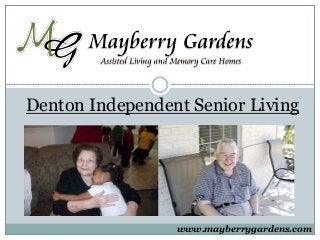 Denton Independent Senior Living
www.mayberrygardens.com
 
