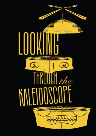 throughthe
Kaleidoscope
Looking
 