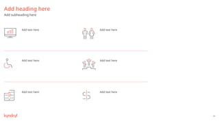 63
Add heading here
Add subheading here
Add text here Add text here
Add text here Add text here
Add text here Add text here
 