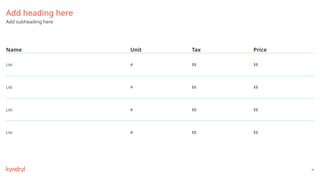 87
Name Unit Tax Price
List # $$ $$
List # $$ $$
List # $$ $$
List # $$ $$
Add heading here
Add subheading here
 
