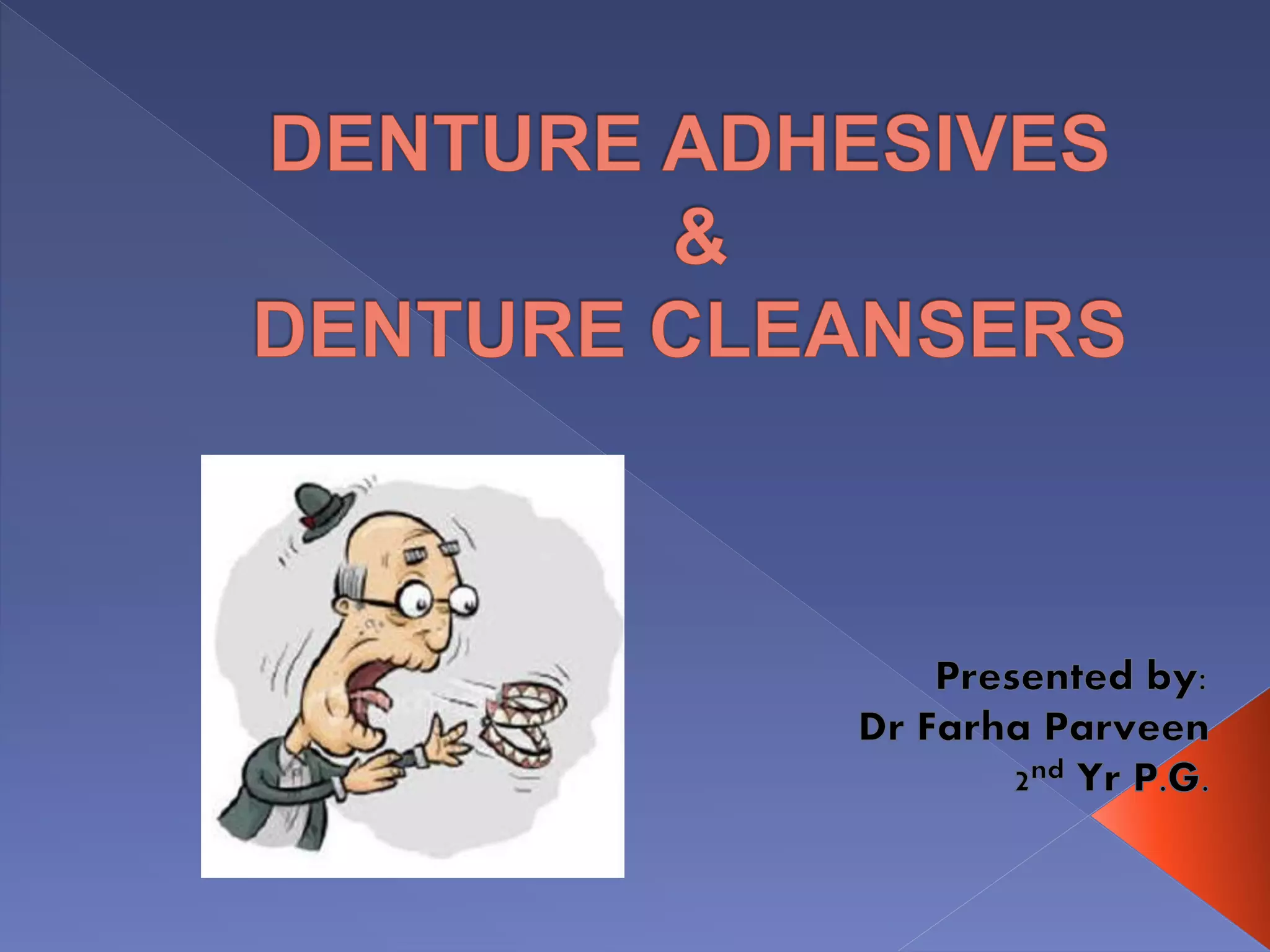Denture adhesives and cleansers PPT
