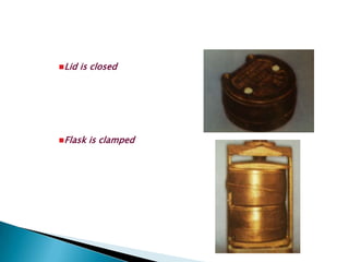 Lid   is closed




Flask   is clamped
 
