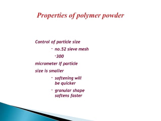 Control of particle size
- no.52 sieve mesh
-300
micrometer If particle
size is smaller
- softening will
be quicker
- granular shape
softens faster
 