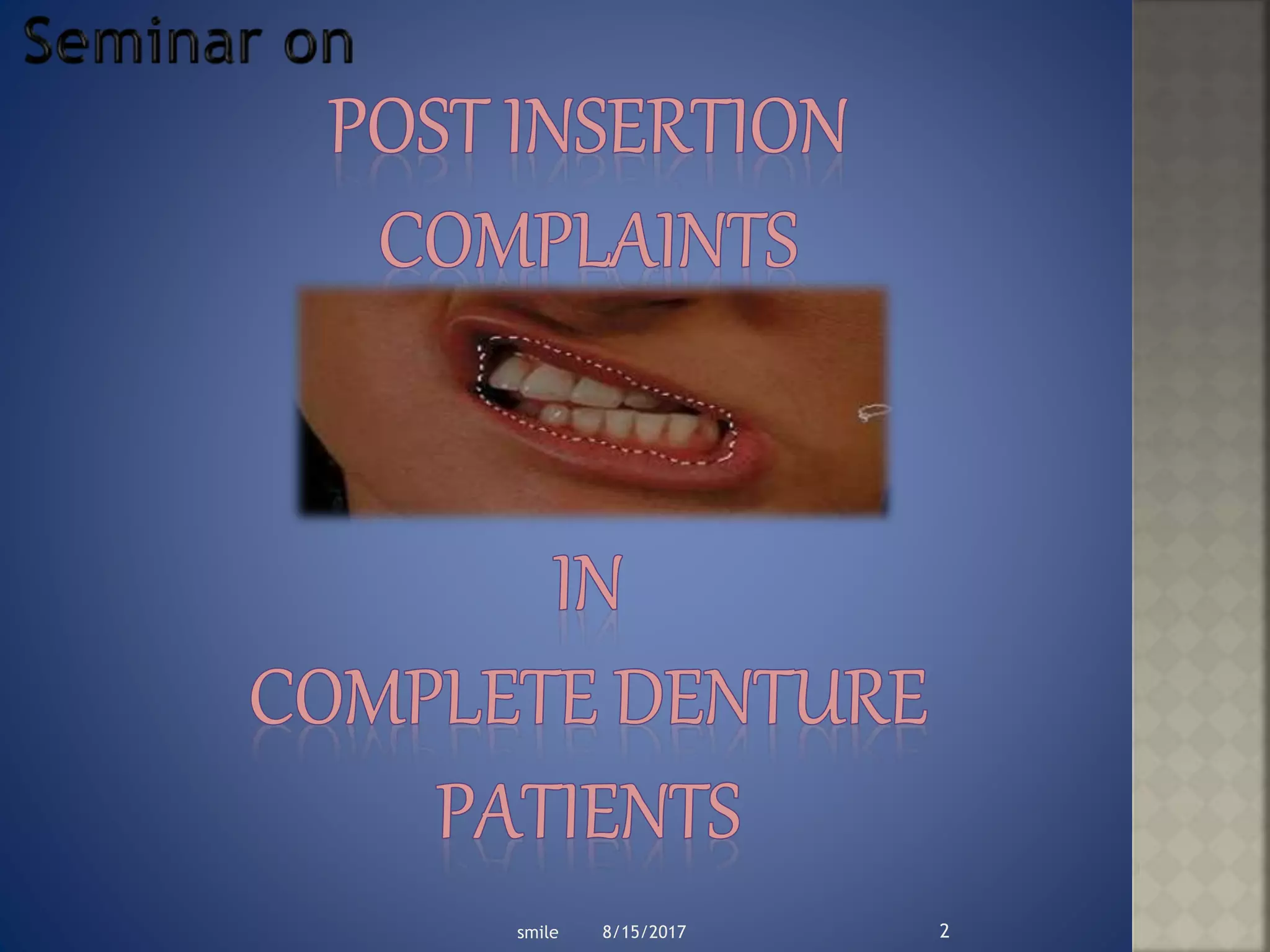 Denture complaints (Post insertion complaints in complete denture ...