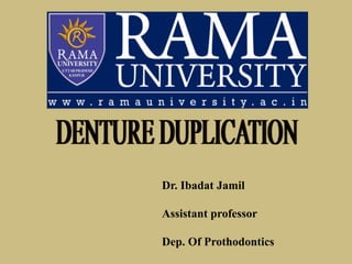 Dr. Ibadat Jamil
Assistant professor
Dep. Of Prothodontics
 