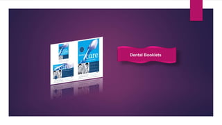 Dental Booklets
 