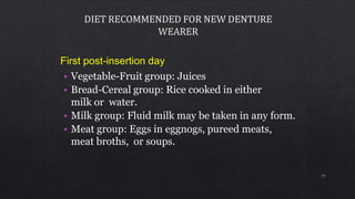 First post-insertion day
• Vegetable-Fruit group: Juices
• Bread-Cereal group: Rice cooked in either
milk or water.
• Milk group: Fluid milk may be taken in any form.
• Meat group: Eggs in eggnogs, pureed meats,
meat broths, or soups.
77
 