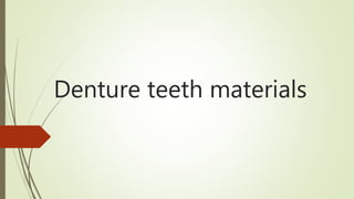 Denture teeth materials
 