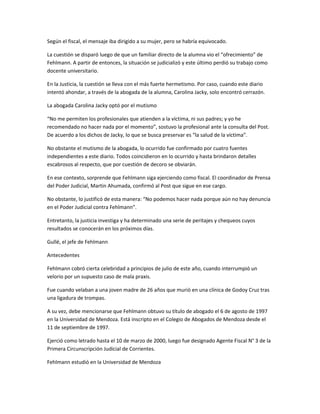 Según el fiscal, el mensaje iba dirigido a su mujer, pero se habría equivocado.
La cuestión se disparó luego de que un fam...