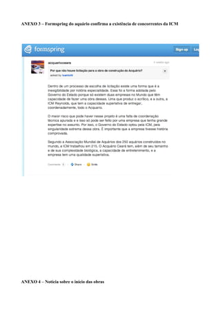 ANEXO 3 – Formspring do aquário confirma a existência de concorrentes da ICM




ANEXO 4 – Notícia sobre o início das obras
 