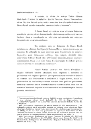 Denúncia no Inquérito nº 2245 14
A atuação do núcleo de Marcos Valério (Ramon
Hollerbach, Cristiano de Melo Paz, Rogério T...