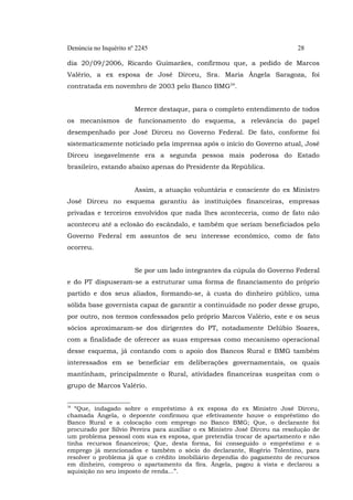 Denúncia no Inquérito nº 2245 28
dia 20/09/2006, Ricardo Guimarães, confirmou que, a pedido de Marcos
Valério, a ex esposa...