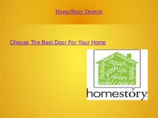HomeStory Denver
Choose The Best Door For Your Home
 