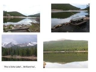 This is Echo Lake!... Brilliant ha!..
 