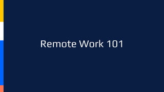 Remote Work 101
 