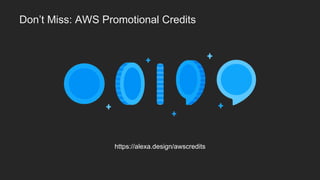 Don’t Miss: AWS Promotional Credits
https://alexa.design/awscredits
 