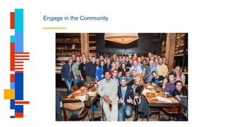 Engage in the Community
 