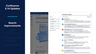Confluence
6.14 Updates
Search
Improvements
Editor
Improvements
AdoptOpenJDK
Jre Bundled
Number PDFs
 