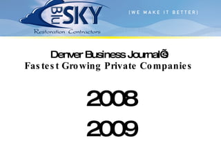 Denver Business Journal’s  Fastest Growing Private Companies  2008 2009 