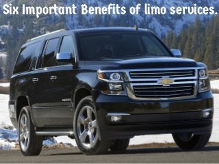 Six Important Benefits of limo services.
 