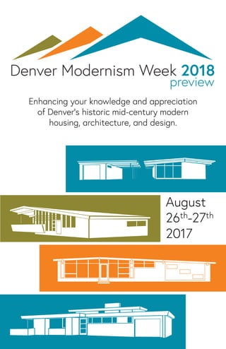 Enhancing your knowledge and appreciation
of Denver’s historic mid-century modern
housing, architecture, and design.
August
26th-27th
2017
 