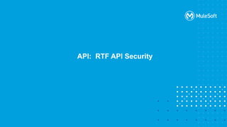 API: RTF API Security
 
